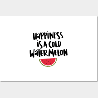 Happiness is a cold watermelon Posters and Art